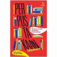 Image of Perpustakaan Idaman Panduan Praktis Mengelola Perpustakaan