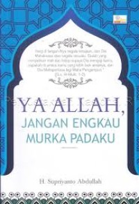 Image of YA ALLAH JANGAN ENGKAU MURKA  PADAKU